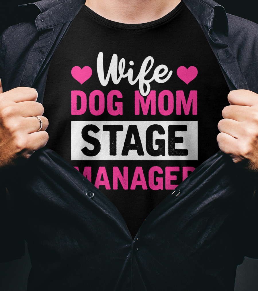 Wife Dog Mom Stage Manager With Hearts T-Shirt