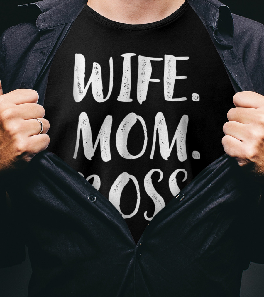 Wife Mom Boss Wife Mom Boss Son Husband Best11 T-Shirt
