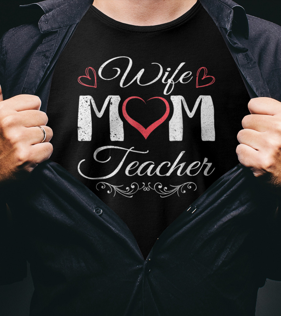 Wife Mom Teacher Heart T-Shirt