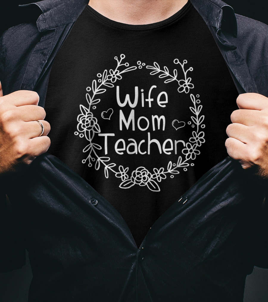 Wife Mom Teacher Floral Heart Motif T-Shirt