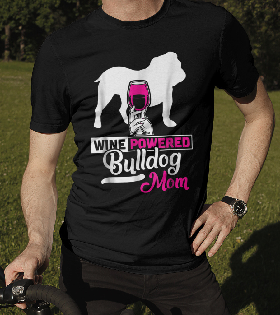 Wine Powered Bulldog Mom T-Shirt