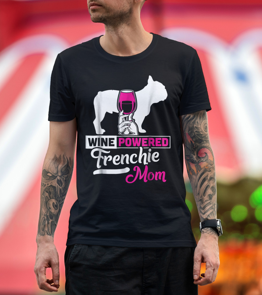 Wine Powered Frenchie Mom T-Shirt