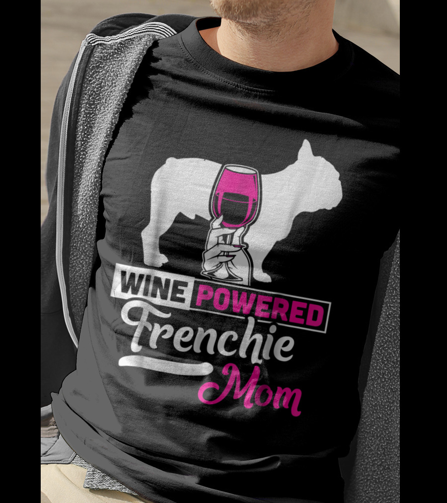 Wine Powered Frenchie Mom T-Shirt
