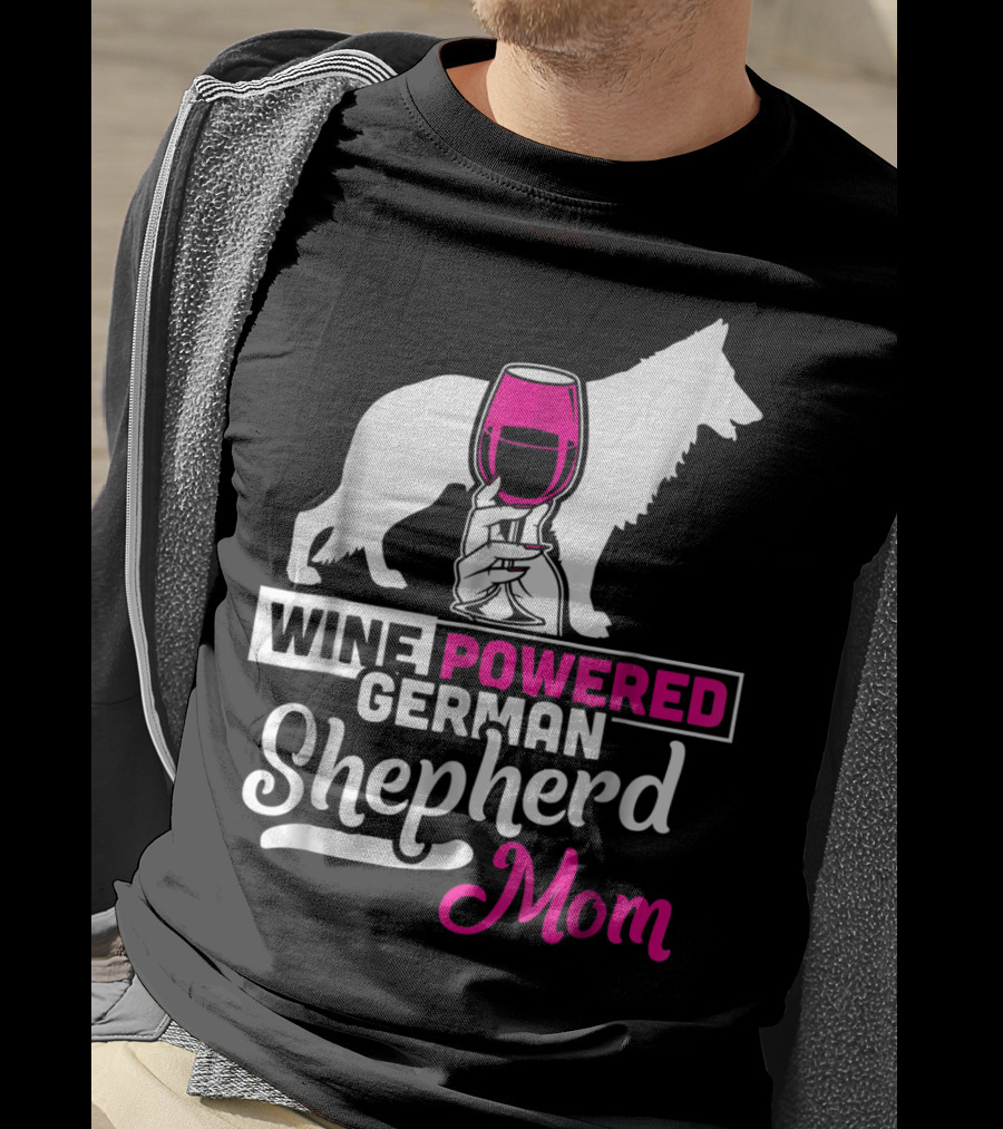 Wine Powered German Shepherd Mom Funny Dog T-Shirt