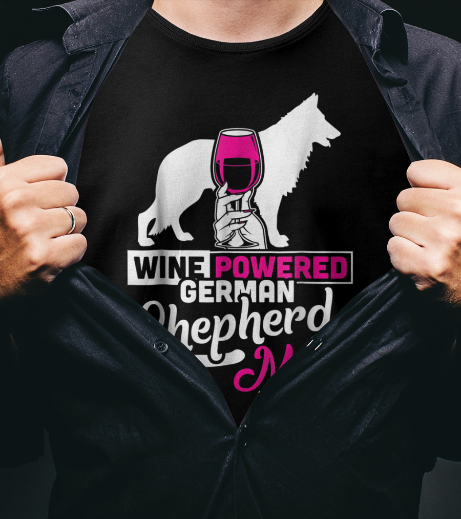 Wine Powered German Shepherd Mom Funny Dog T-Shirt
