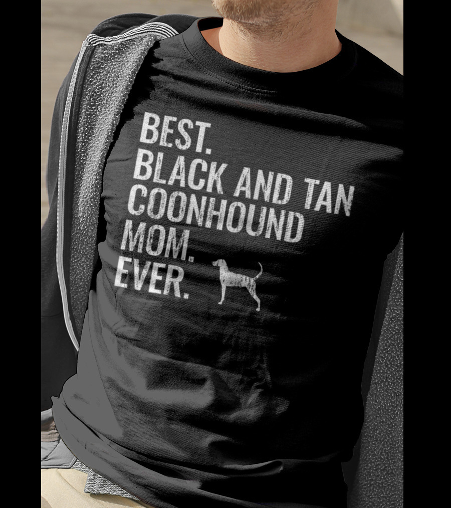 Best Black And Tan Coonhound Mom Ever Dog Owner T-Shirt