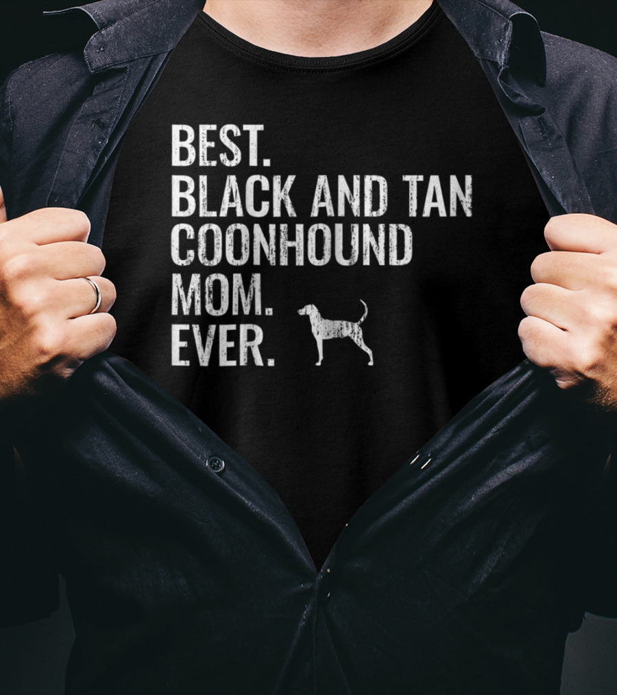 Best Black And Tan Coonhound Mom Ever Dog Owner T-Shirt