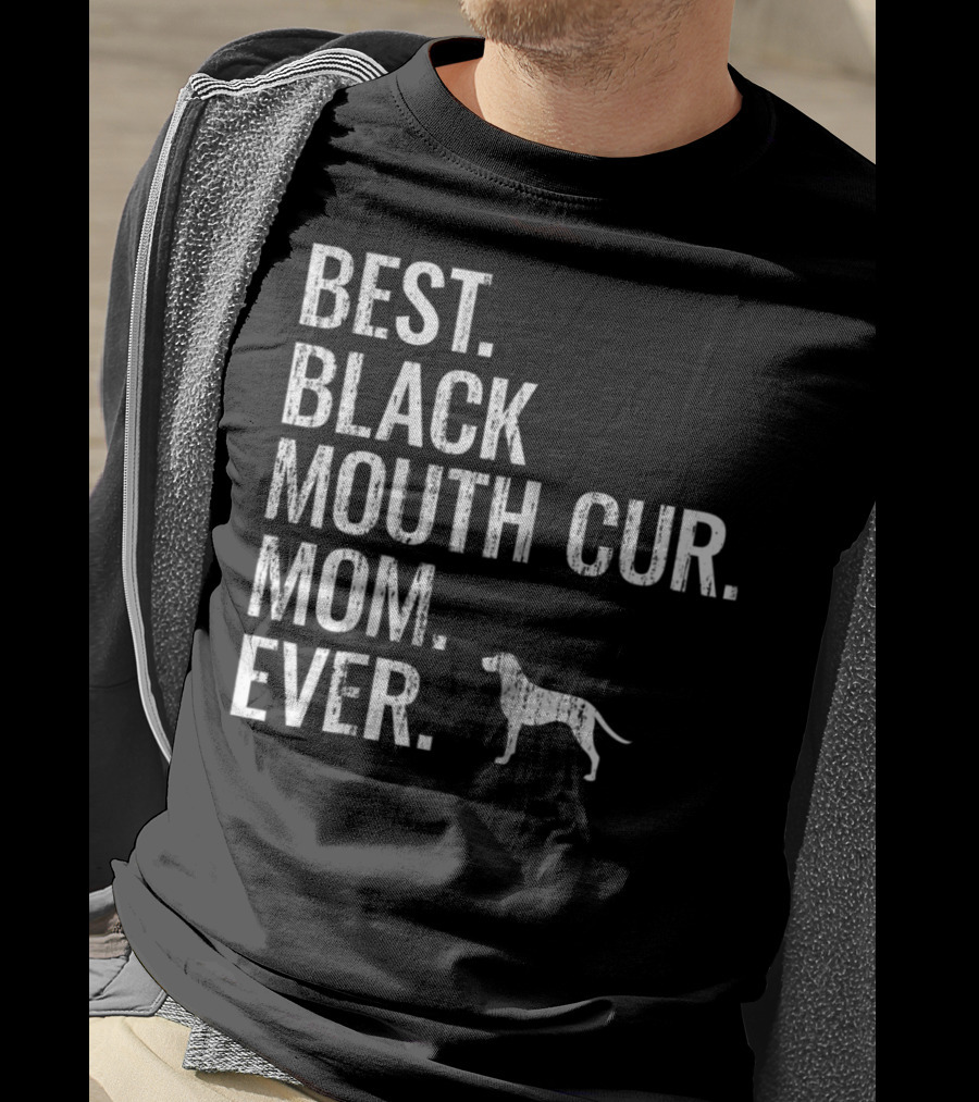 Best Black Mouth Cur Mom Ever Cool Dog Owner T-Shirt