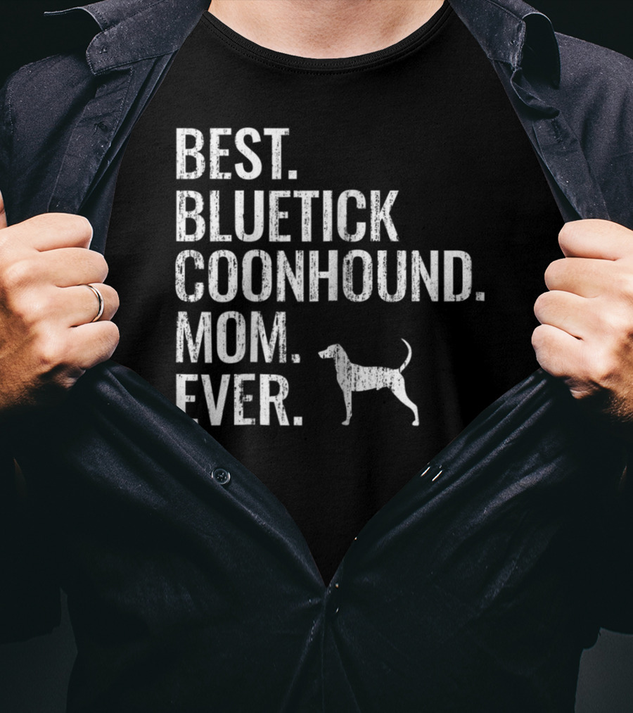 Best Bluetick Coonhound Mom Ever T-Shirt