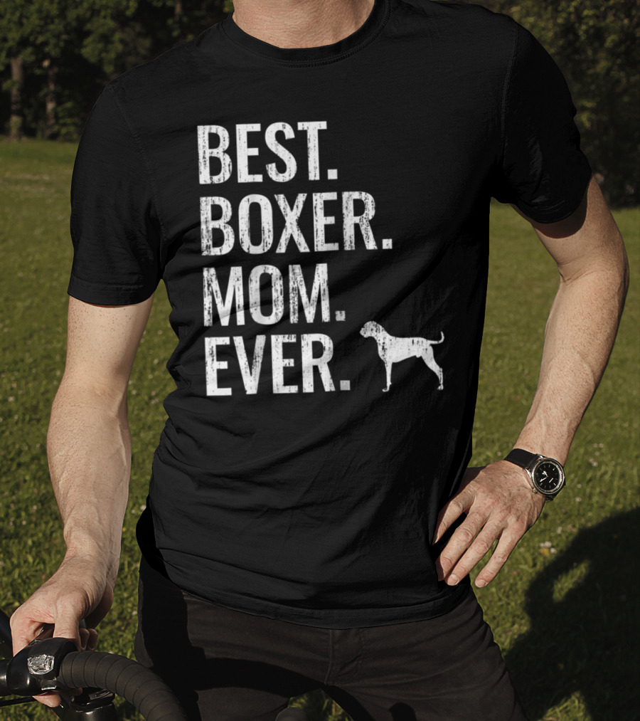 Best Boxer Mom Ever Cool Dog Owner T-Shirt