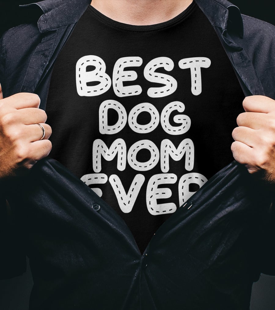Best Dog Mom Ever T-Shirt