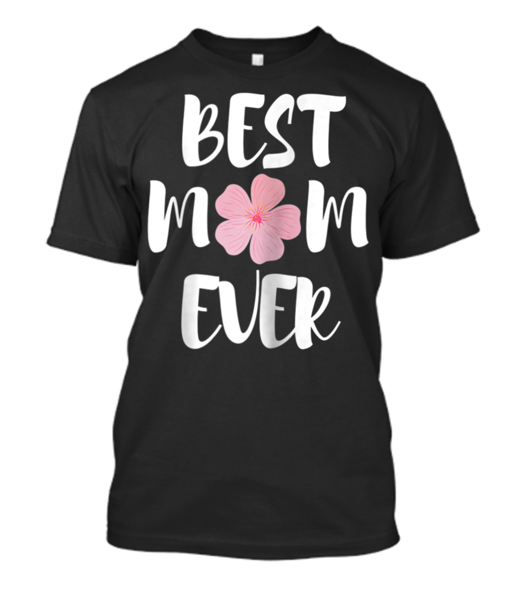 BEST MOM EVER Flower Blossom T-Shirt