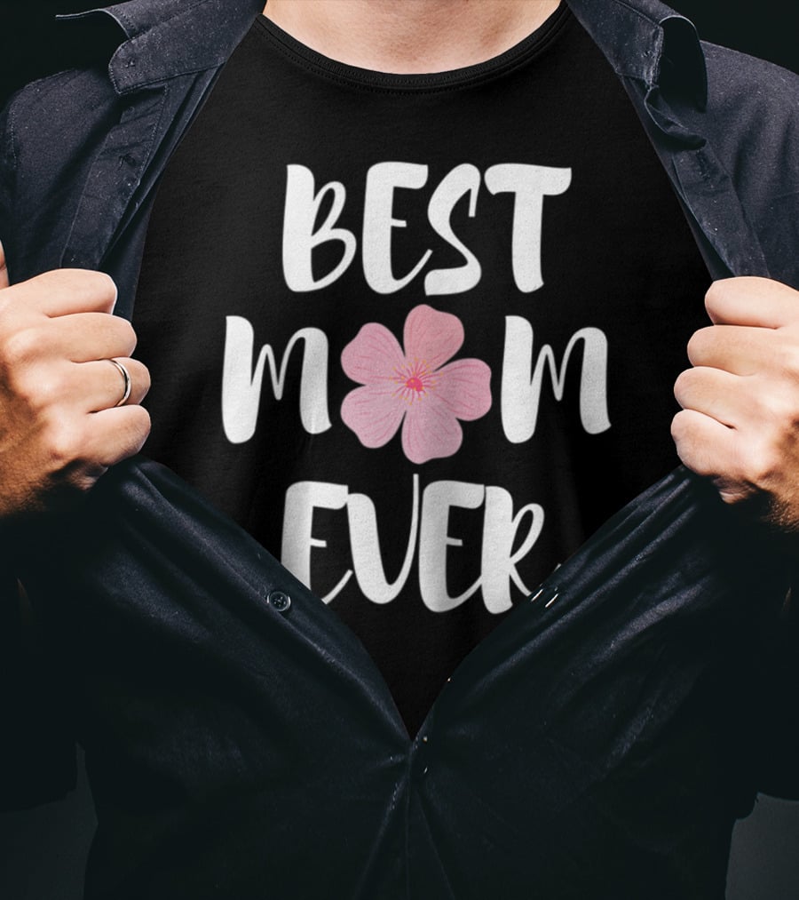 BEST MOM EVER Flower Blossom T-Shirt
