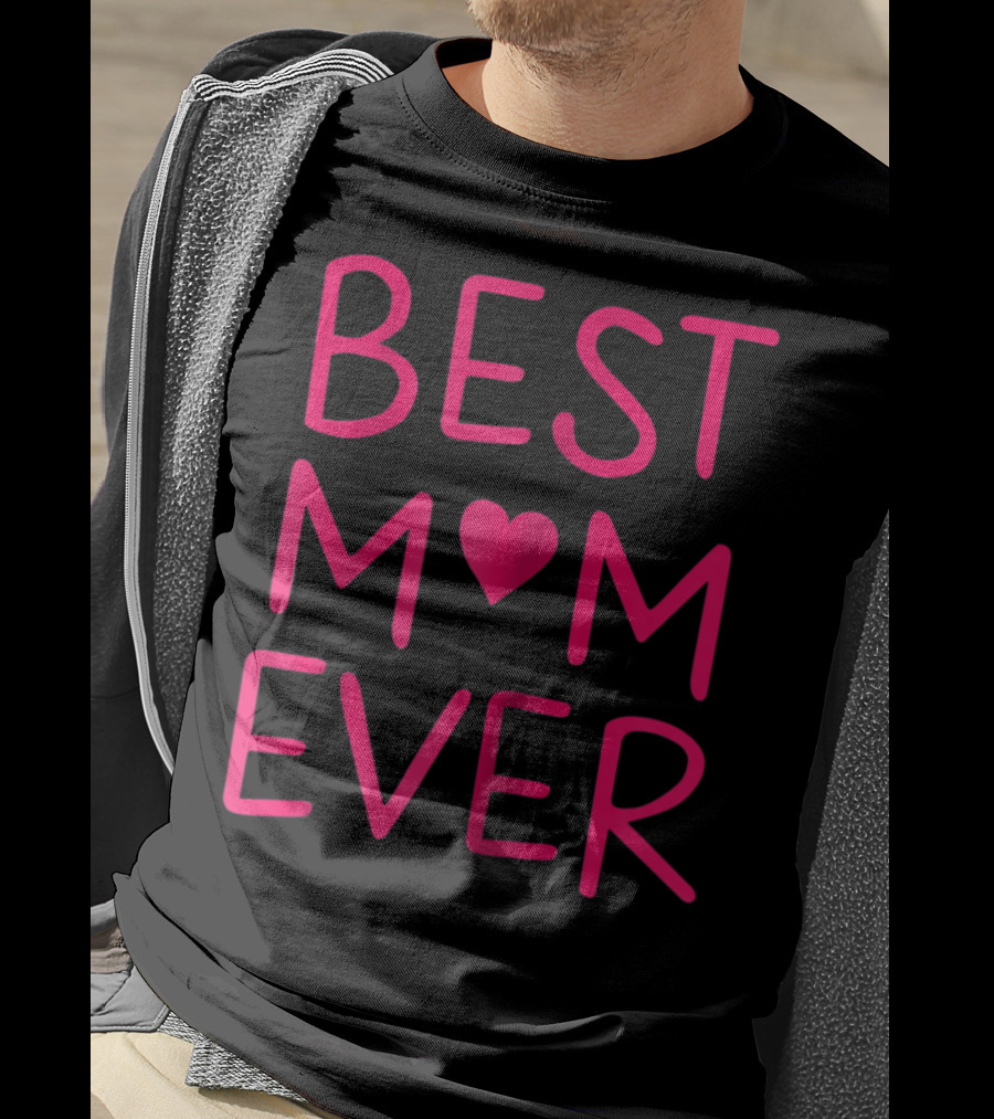 BEST MOM ♥ EVER T-Shirt