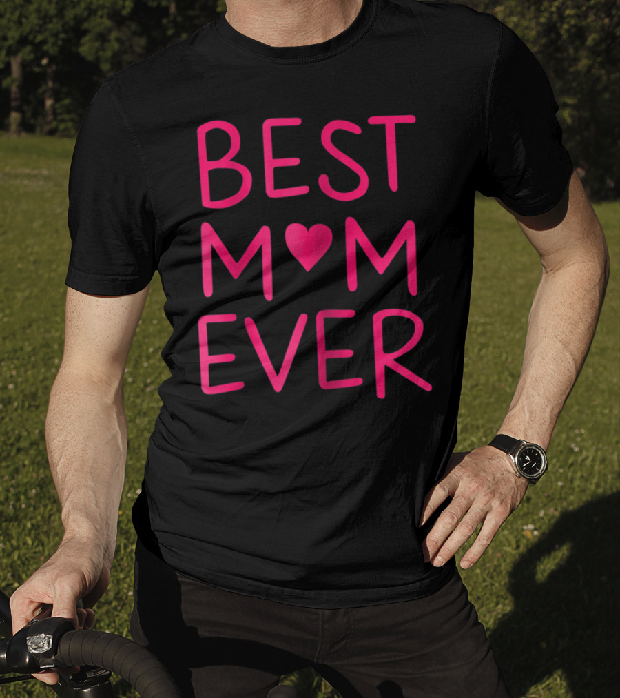 BEST MOM ♥ EVER T-Shirt