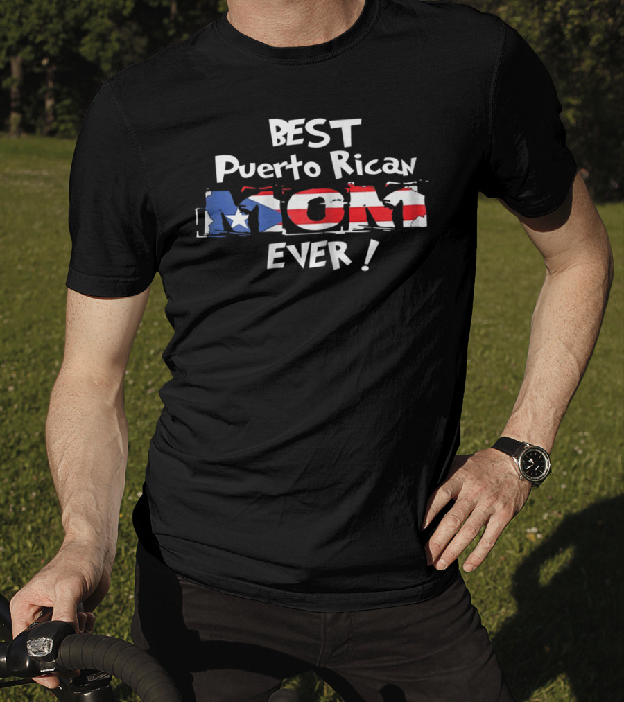 BEST Puerto Rican MOM EVER T-Shirt