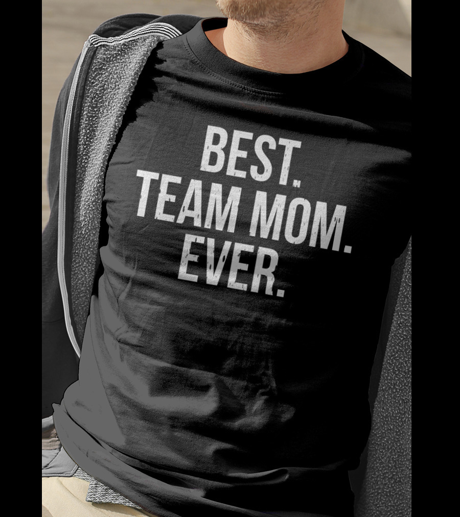 Best Team Mom Ever Sports T-Shirt