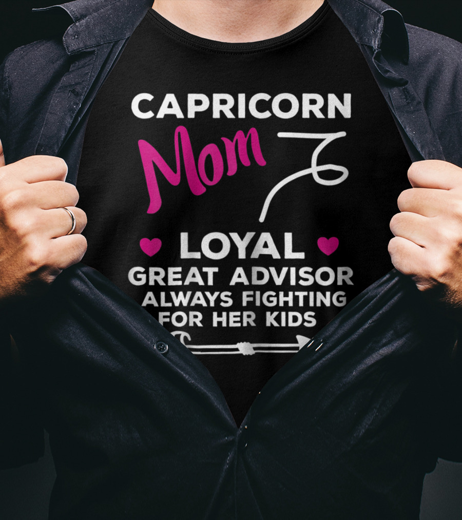 Capricorn Mom Loyal Great Advisor Always Fighting For Her Kids T-Shirt