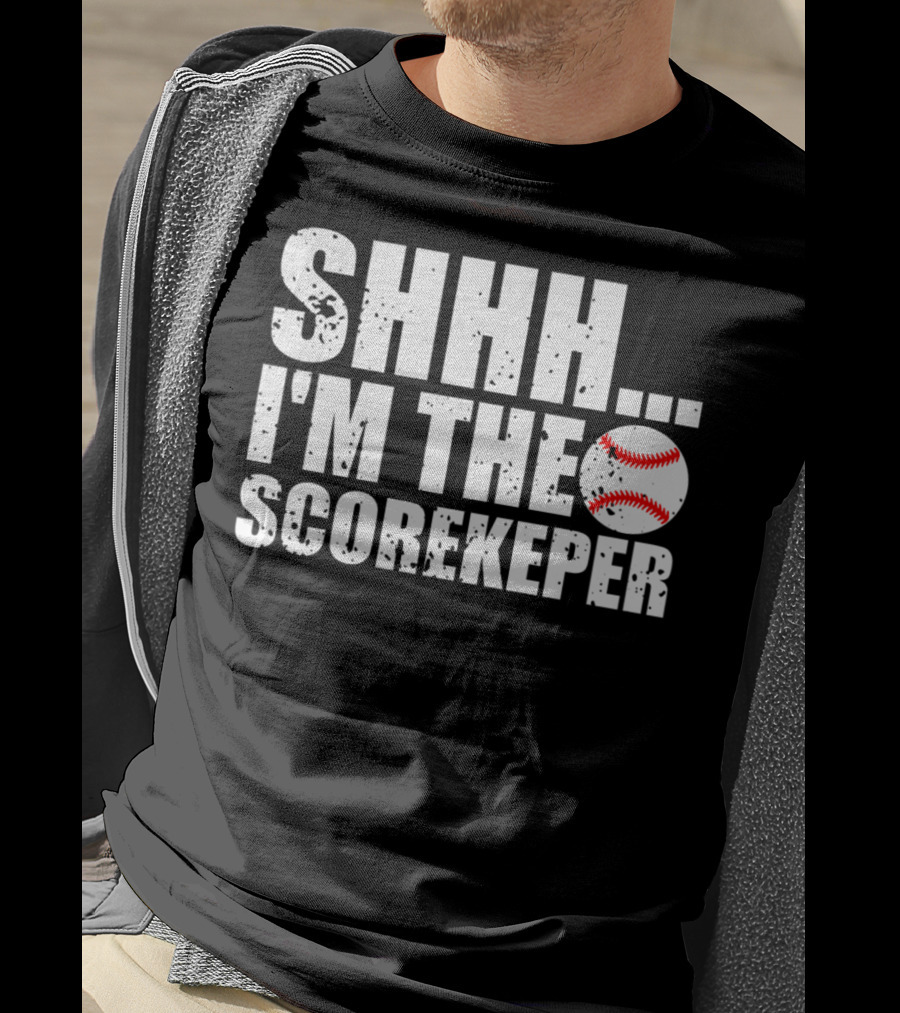 SHHH I'm The Scorekeeper Funny Cool Baseball T-Shirt