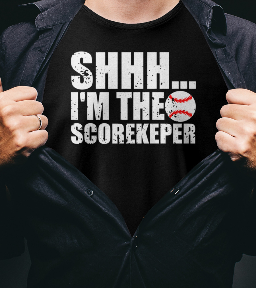 SHHH I'm The Scorekeeper Funny Cool Baseball T-Shirt