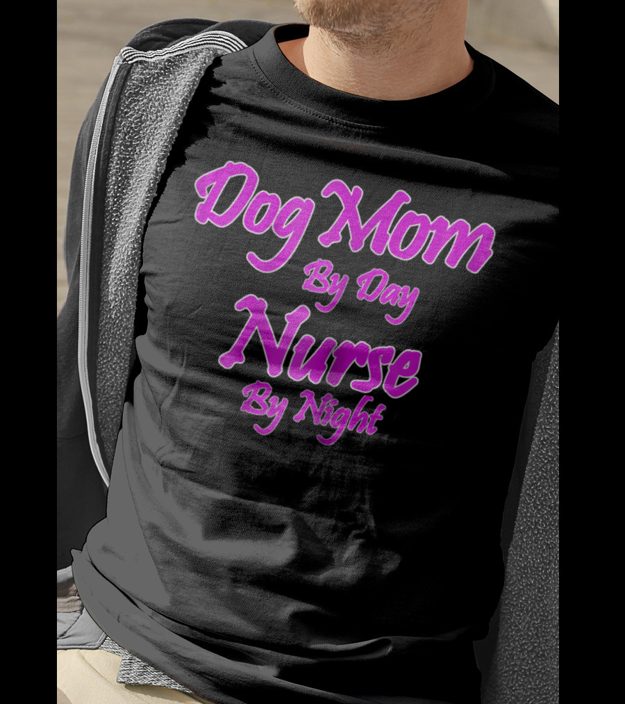 Dog Mom By Day Nurse By Night 74 T-Shirt