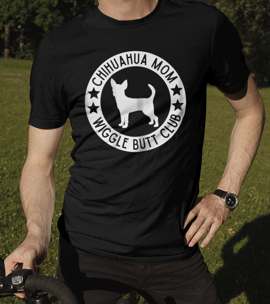 Chihuahua Mom Wiggle Butt Club For Chihuahua Lovers41 T-Shirt