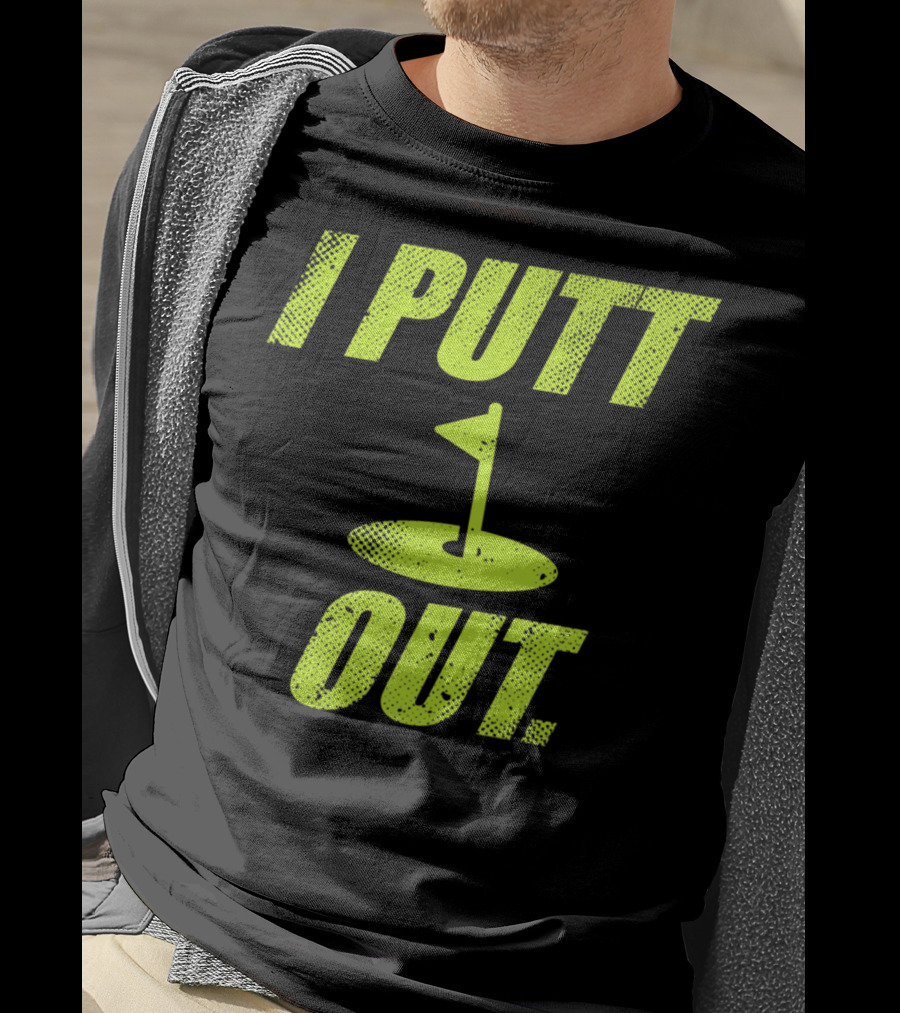I Putt Out Funny Golf Cute Mom53 T-Shirt