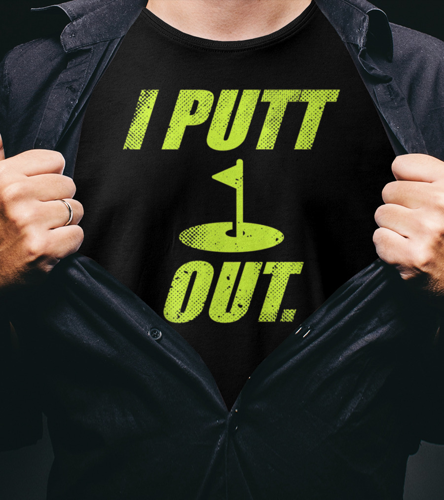 I Putt Out Funny Golf Cute Mom53 T-Shirt