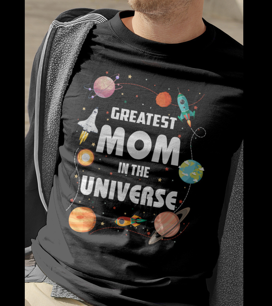 Greatest Mom In The Universe Rocket Space Planets T-Shirt
