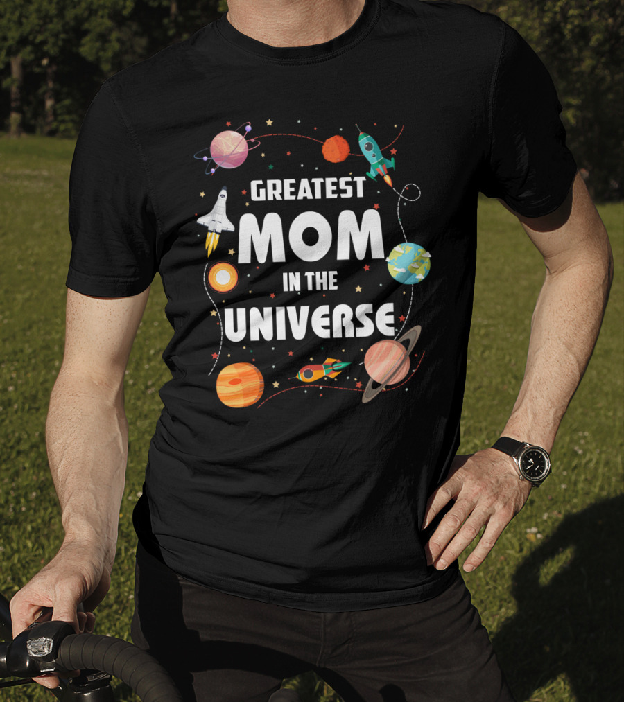 Greatest Mom In The Universe Rocket Space Planets T-Shirt