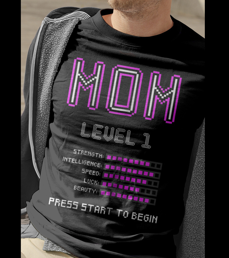 Funny Gamer Mom Level 1 Strength Intelligence Speed Luck Beauty Press Start To Begin T-Shirt