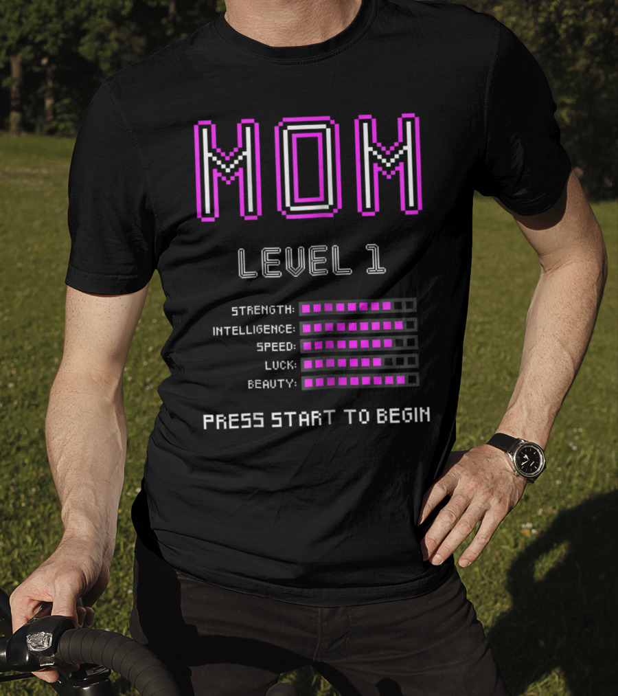 Funny Gamer Mom Level 1 Strength Intelligence Speed Luck Beauty Press Start To Begin T-Shirt