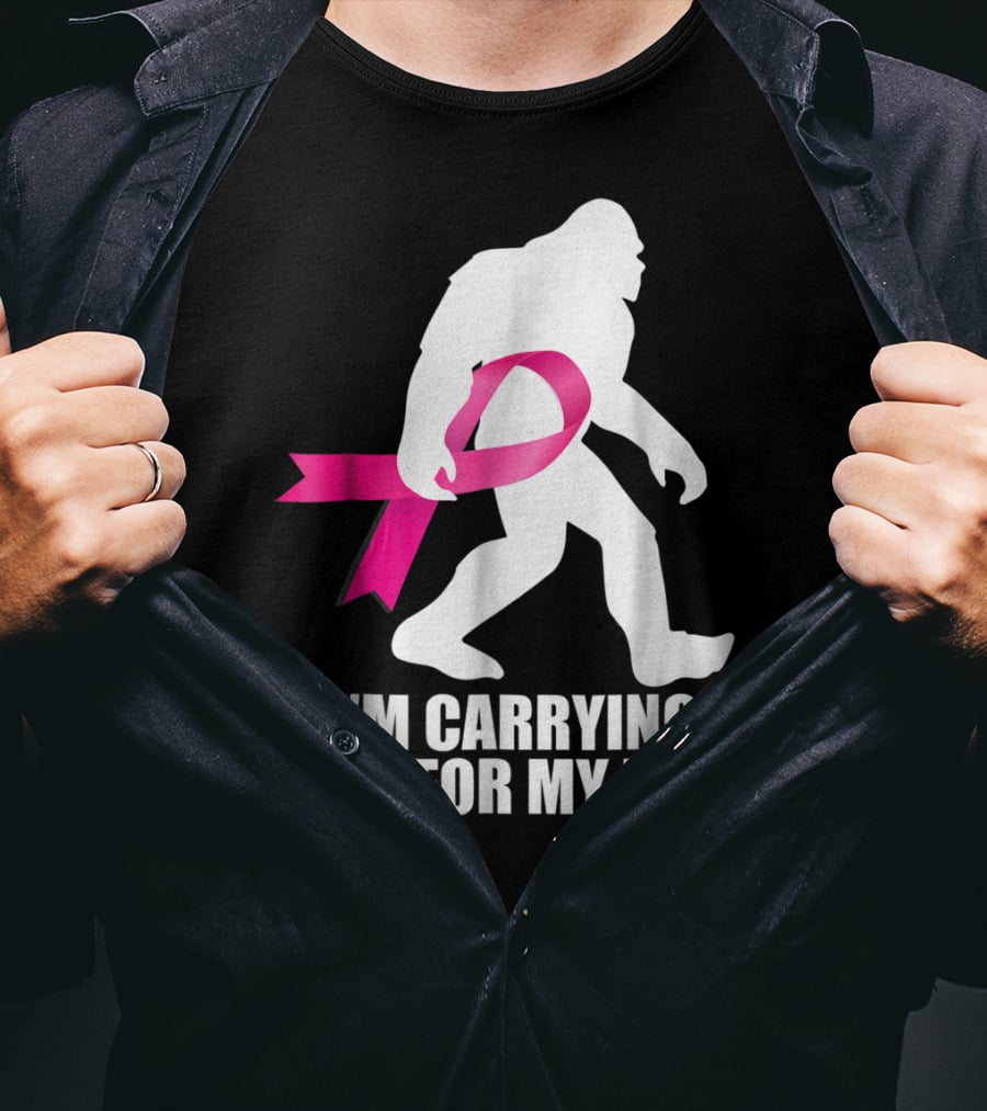 Bigfoot Breast Cancer Awareness I'm Carrying This For My Mom T-Shirt