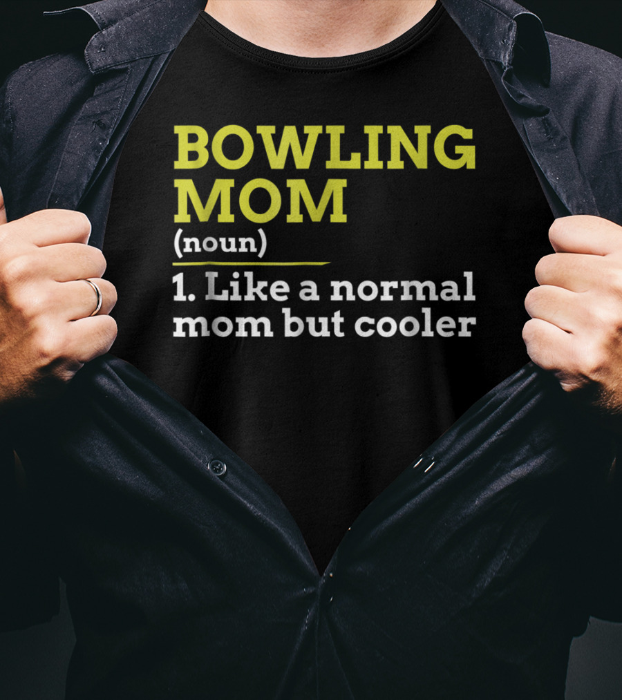 BOWLING MOM Noun Like A Normal Mom But Cooler T-Shirt
