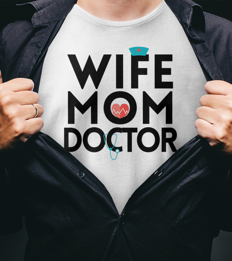 Wife Mom Doctor Stethoscope Heartbeat Nurse Hat T-Shirt