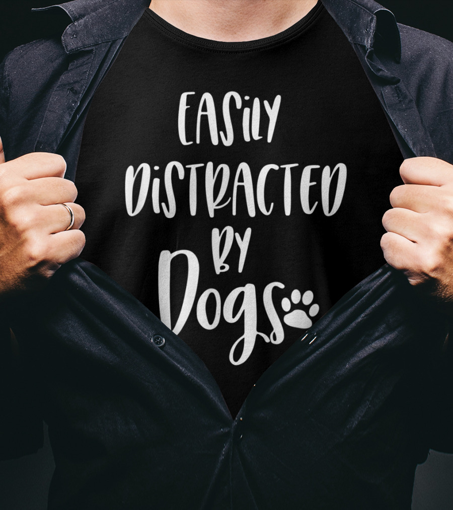 Easily Distracted By Dogs Dog Mom Dog Lover Fur Mom Paw Prints T-Shirt