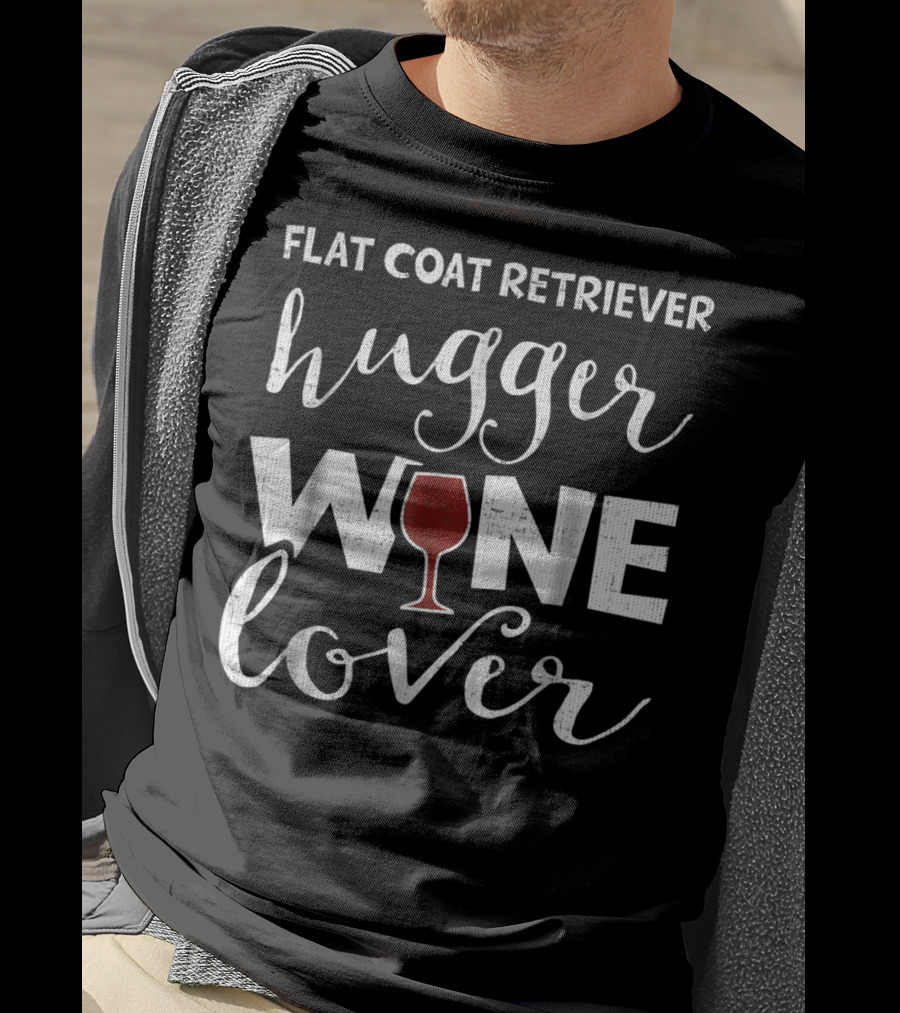 Flat Coat Retriever Hugger Wine Lover T-Shirt