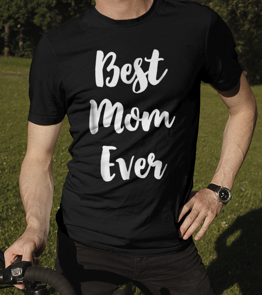 Best Mom Ever Typography T-Shirt