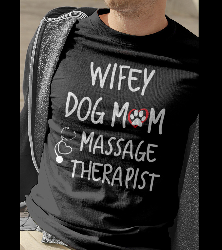 Wifey Dog Mom Massage Therapist T-Shirt