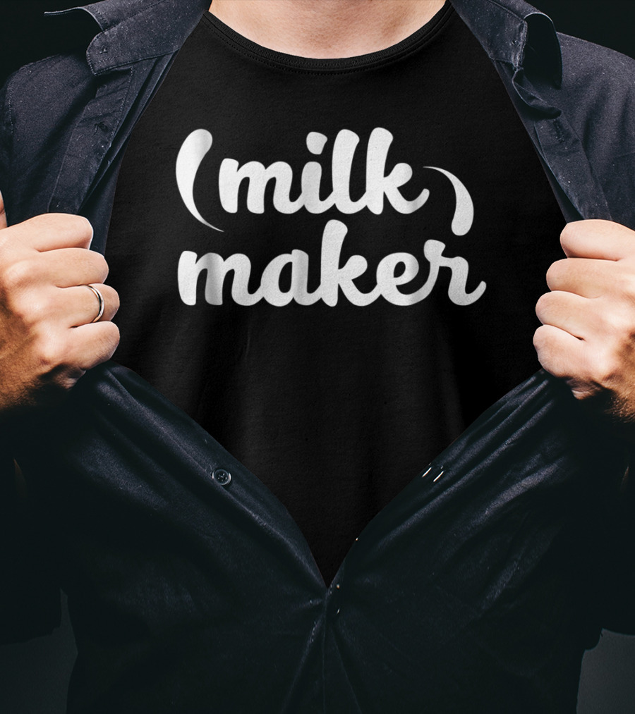 Funny Breastfeeding Nursing Mom Milk Maker (Milk Maker) T-Shirt