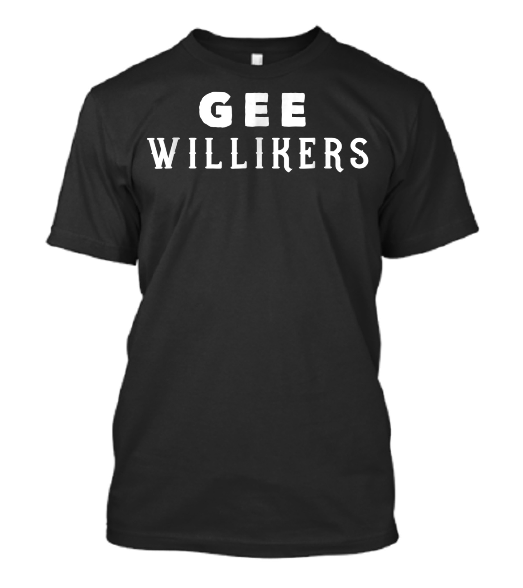 Gee Willikers Funny Mom Swear Word Gag T-Shirt