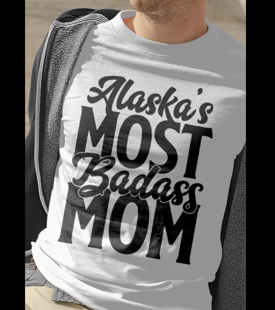 Alaska's Most Badass Mom T-Shirt