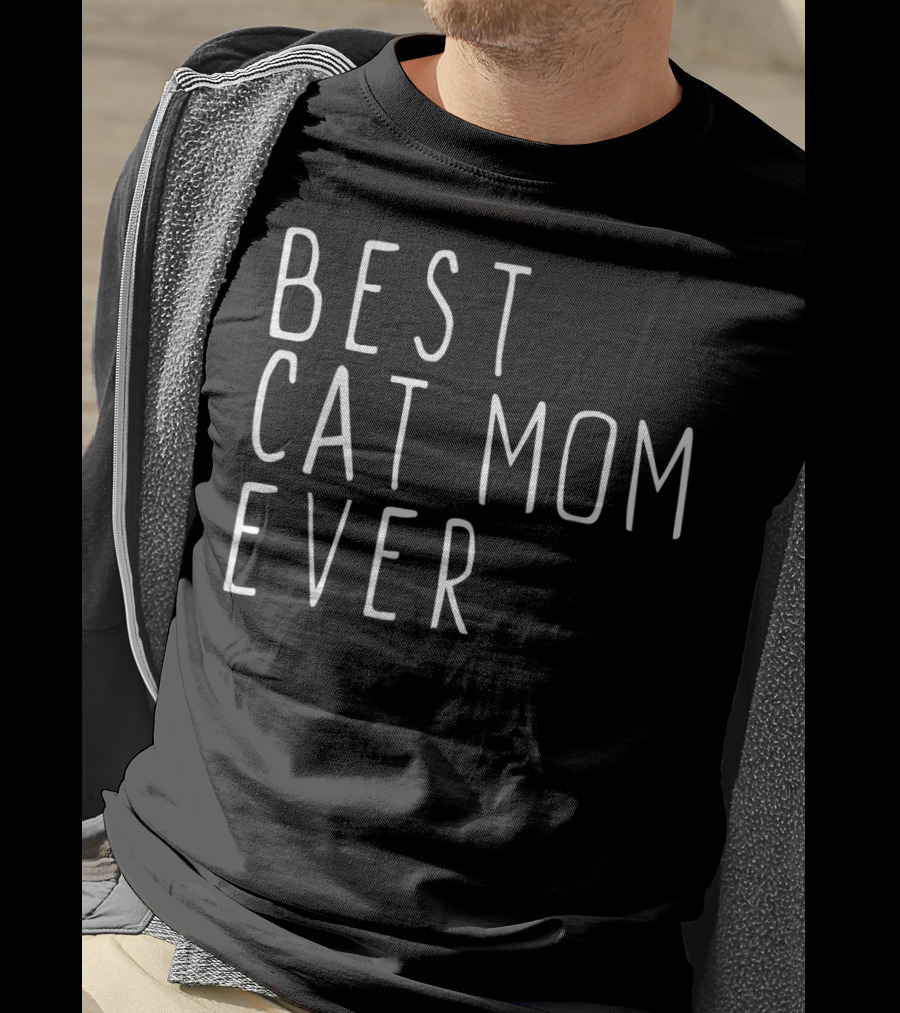 Best Cat Mom Ever T-Shirt