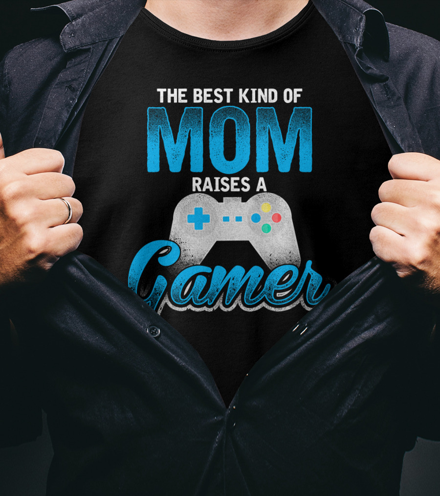 The Best Kind Of Mom Raises A Gamer Controller T-Shirt