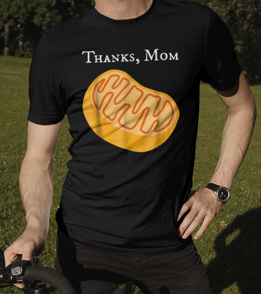 Thanks Mom Biology Mitochondria Science9 T-Shirt