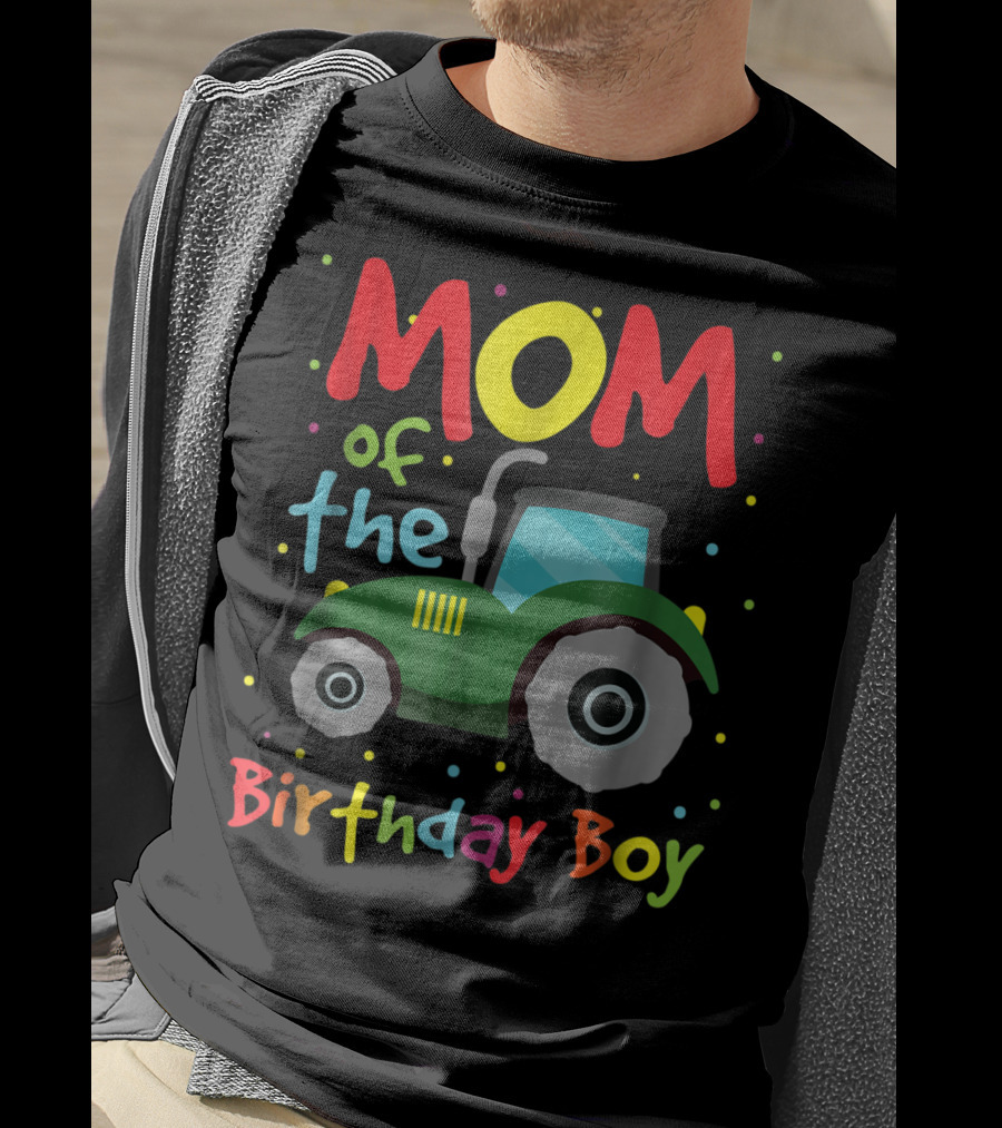 Mom Of The Birthday Boy Construction Party Tractor T-Shirt