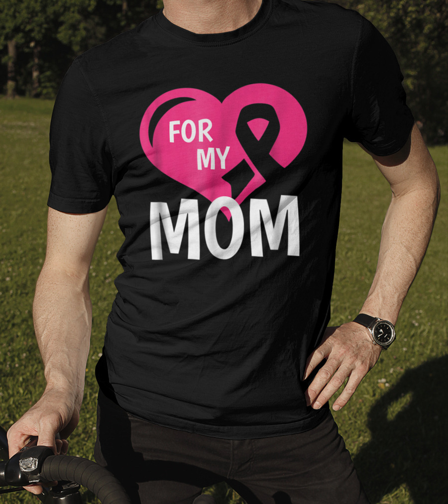 For My Breast Cancer Mom Pink Ribbon Heart T-Shirt