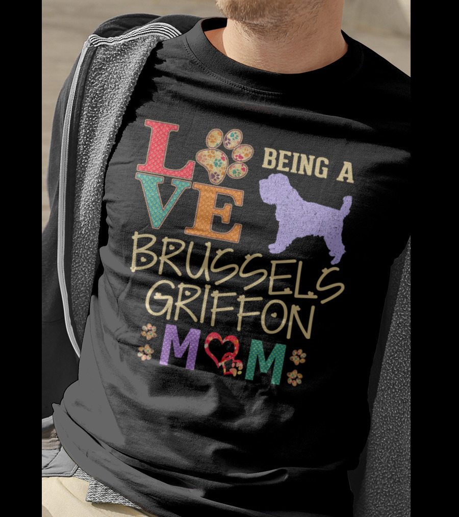 Love Being A Brussels Griffon Mom T-Shirt