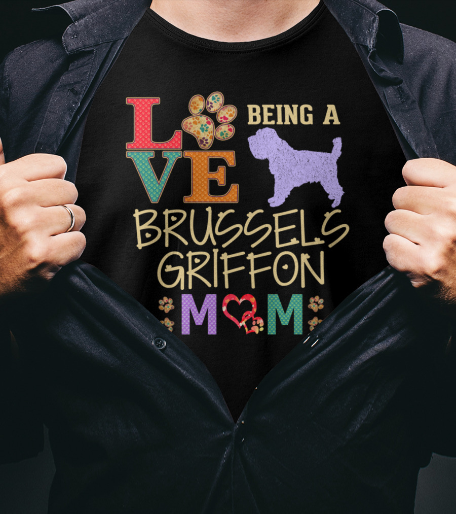 Love Being A Brussels Griffon Mom T-Shirt