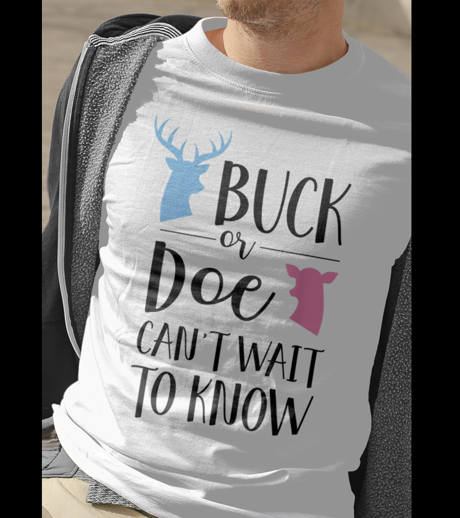 Buck Or Doe Can't Wait To Know Gender Reveal Mom Dad T-Shirt